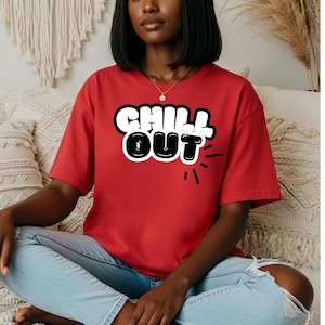 Bella Canvas Chill Out Unisex Tee, Relaxed Vibe T-Shirt for Casual Wear, Perfect Gift for Friends, Birthday, Chill Day, Summer