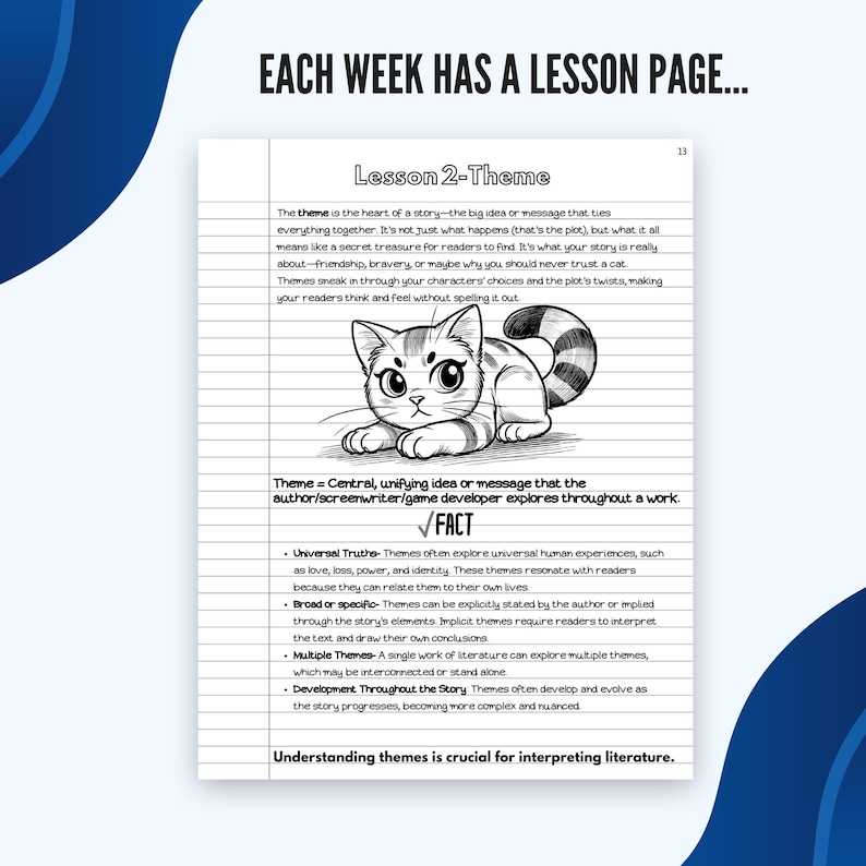 Puede incluir: Una ilustraci&oacute;n en blanco y negro de un gato con ojos grandes y una expresi&oacute;n sorprendida. El texto "Lesson 2-Theme" est&aacute; en la parte superior de la p&aacute;gina. El texto "Theme = Central, unifying idea or message that the author/screenwriter/game developer explores throughout a work." est&aacute; debajo del gato. El texto "FACT" est&aacute; en una casilla de verificaci&oacute;n debajo del texto. El texto "Universal Truths - Themes often explore universal human experiences, such as love, loss, power, and identity. These themes resonate with readers because they can relate them to their own lives." est&aacute; debajo de la casilla de verificaci&oacute;n. El texto "Broad or specific - Themes can be explicitly stated by the author or implied through the story's elements. Implicit themes require readers to interpret the text and draw their own conclusions." est&aacute; debajo del texto anterior. El texto "Multiple Themes - A single work of literature can explore multiple themes, which may be interconnected or stand alone." est&aacute; debajo del texto anterior. El texto "Development Throughout the Story - Themes often develop and evolve as the story progresses, becoming more complex and nuanced." est&aacute; debajo del texto anterior. El texto "Understanding themes is crucial for interpreting literature." est&aacute; en la parte inferior de la p&aacute;gina.