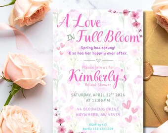 May include: A floral bridal shower invitation with the text "A Love in Full Bloom" in pink script. The invitation includes details for Kimberly's Bridal Shower, with a date of April 12th, 2026, and a location. Pink roses and a gold envelope are also visible.