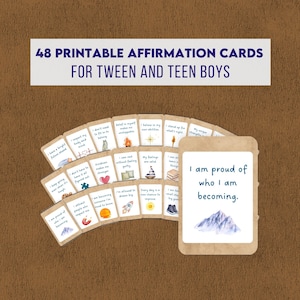 May include: A collection of 48 printable affirmation cards for tween and teen boys. The cards have various affirmations with watercolor illustrations. One card reads, "I am proud of who I am becoming" with a mountain illustration.