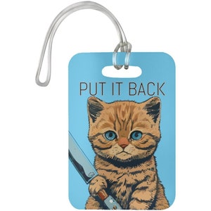 Put it back cat Luggage Bag Tag, cat is Watching Luggage Tag, Funny Baggage Tag, cat Meme, I Saw That Bag Tag Travel Gift