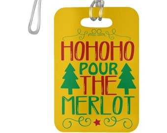 Funny Ho Ho Ho Pour the Merlot Luggage Tags - Travel Accessories for Wine Lovers - Custom Baggage Identifier Gifts