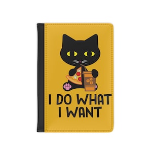 Passport Holder cat I do what I want, fun Cat Passport case, better Cat work life balance, Goodbye Everybody I&#39;ve Got To Go Funny Cats
