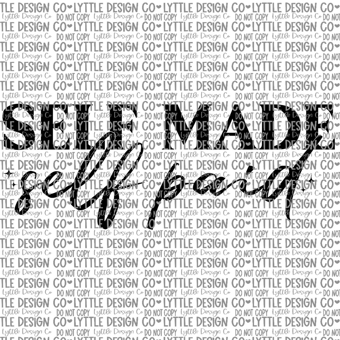 Self Made Self Paid PNG Digital Download Instant Download Etsy