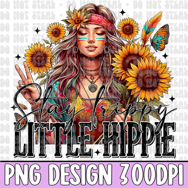 stay trippy little hippie png, sunflower png, hippie png, groovy png, trendy png, digital download, sublimation png, instant download