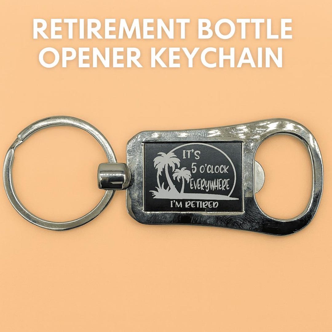 Engraved Retirement Bottle Opener Keychain: 
