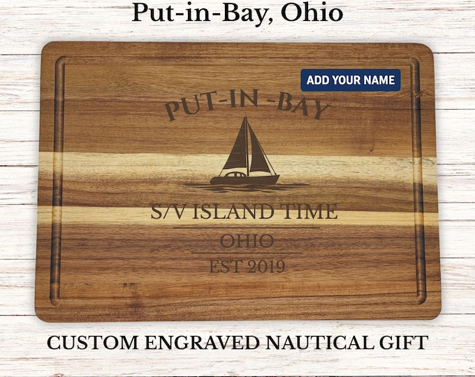 Put-in-Bay Sailboat Cutting Board Personalized Gift Ohio Cutting Board Gift Custom Engraved Boat Name