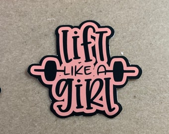 Lift Like A Girl sticker 2x2