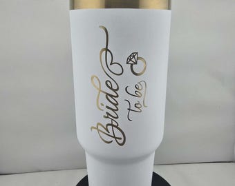 Laser Engraved Bride to be 40 oz Tumbler - white gold pated Stainless Steel