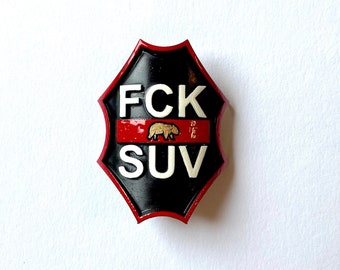 FCK SUV Bike Badge / Bicycle Badge / Fixie Bike / Road Bike