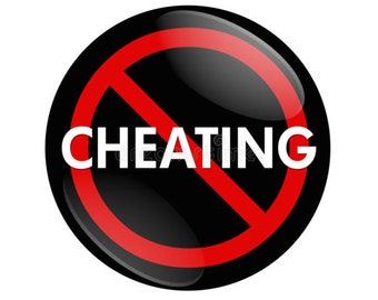 May include: A red circle with a diagonal red line through it, on a black background. The word "CHEATING" is written in white letters inside the circle.