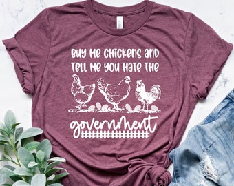 Funny Chicken T-Shirt: Buy Me Chickens, Sarcastic Farm Tee