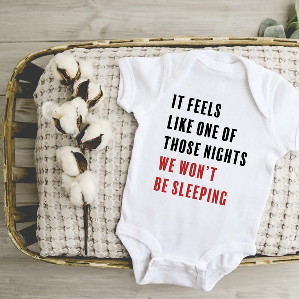 It Feels Like One Of Those Nights Onesie®, Baby Announcement Clothes
