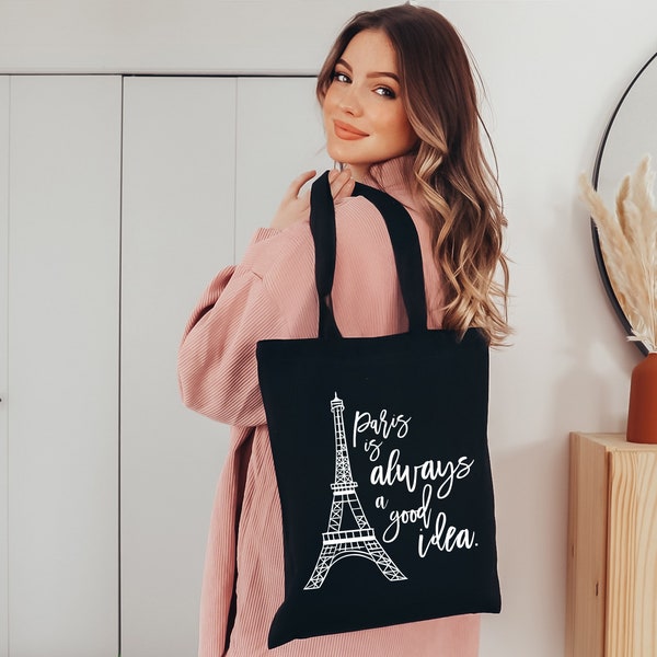 Paris Tote | Travel Gift | Paris Gift | Paris is Always a Good Idea Tote Bag | Paris Tote Bag | Travel Tote Bag | Woman's Tote Bag