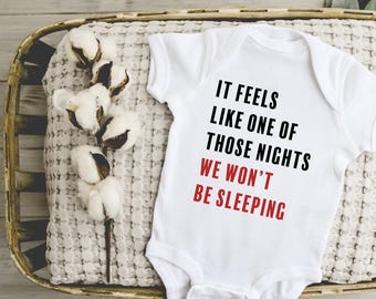 It Feels Like One Of Those Nights Onesie®, Baby Announcement Clothes