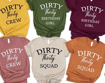 Dirty Thirty Birthday Shirt, 30th Birthday Crew
