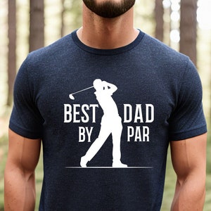 Best Dad By Par Shirt - Golf Dad Shirt - Golfing Shirts for Dad - Father&#39;s Day T-Shirt - Father&#39;s Day Gift - Birthday Gift for Dad