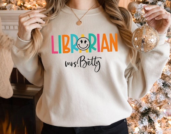 Custom School Librarian Sweatshirt: Personalized Book Lover Gift