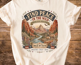 Find Peace in the Wild T-Shirt, Comfort Colors® Scenic Mountain Tee, Nature Hiking Outdoors National Park Adventure Shirt