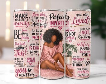 Self Care Tumbler for Black Women, Inspirational Gift for Her, Black Woman Gift, Encouragement Self Love Gift, Coffee Lover Drinkware