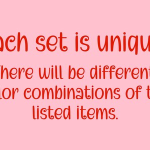 May include: A pink background with red text that reads: "Each set is unique! There will be different color combinations of the listed items."