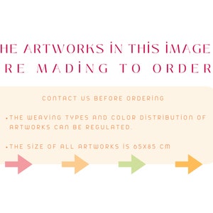 Puede incluir: Un rectángulo beige con esquinas redondeadas y texto blanco que dice "THE ARTWORKS IN THIS IMAGE ARE MADE TO ORDER. CONTACT US BEFORE ORDERING. THE WEAVING TYPES AND COLOR DISTRIBUTION OF ARTWORKS CAN BE REGULATED. THE SIZE OF ALL ARTWORKS IS 65X85 CM."
