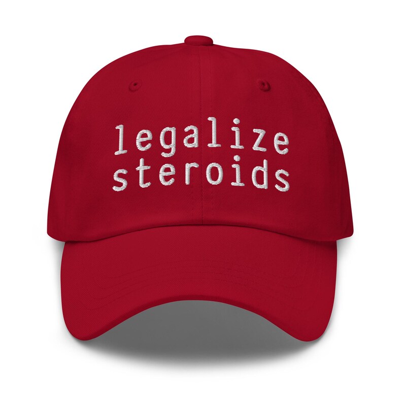 Embroidered Legalize Steroids dad hat, funny anabolic steroids gym cap, bodybuilding humor hat, unhinged fitness statement hat, perfect for lifters and gym bros.