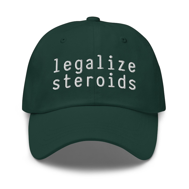 Embroidered Legalize Steroids dad hat, funny anabolic steroids gym cap, bodybuilding humor hat, unhinged fitness statement hat, perfect for lifters and gym bros.