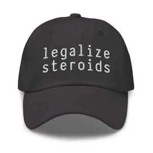 Embroidered Legalize Steroids dad hat, funny anabolic steroids gym cap, bodybuilding humor hat, unhinged fitness statement hat, perfect for lifters and gym bros.