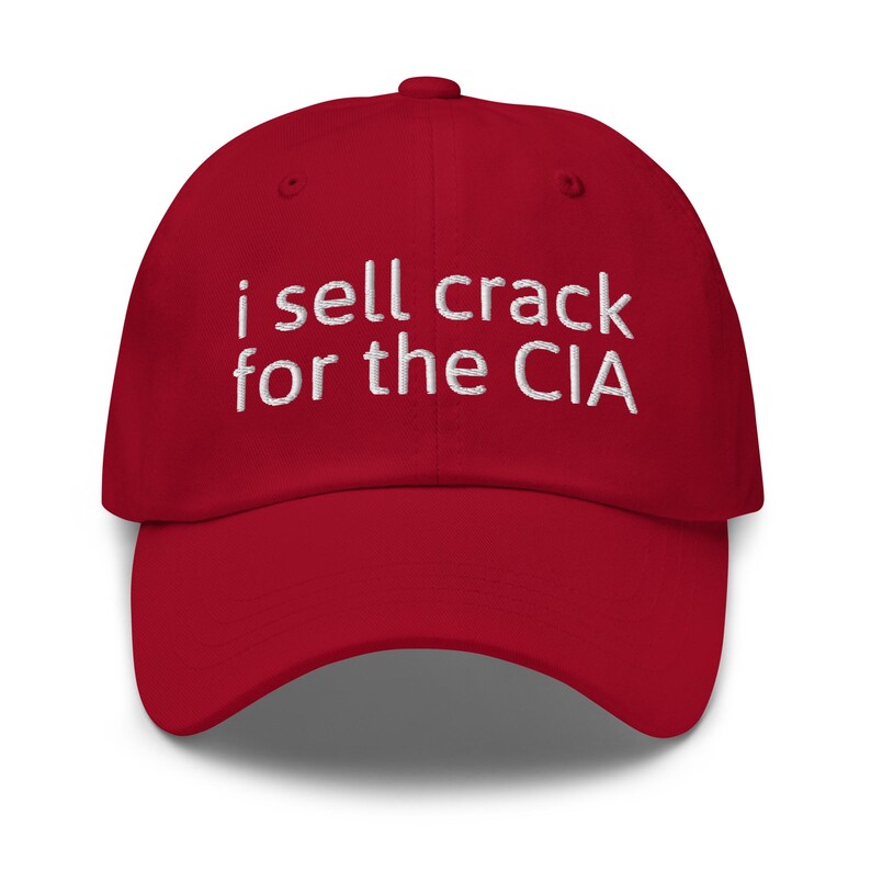 I Sell Crack For The CIA Funny Dad Hat | Embroidered Conspiracy Meme Cap image 2