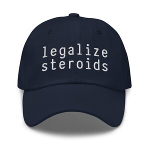 Embroidered Legalize Steroids dad hat, funny anabolic steroids gym cap, bodybuilding humor hat, unhinged fitness statement hat, perfect for lifters and gym bros.