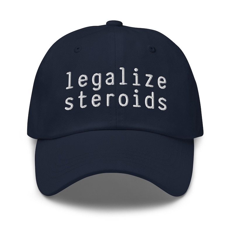 Embroidered Legalize Steroids dad hat, funny anabolic steroids gym cap, bodybuilding humor hat, unhinged fitness statement hat, perfect for lifters and gym bros.