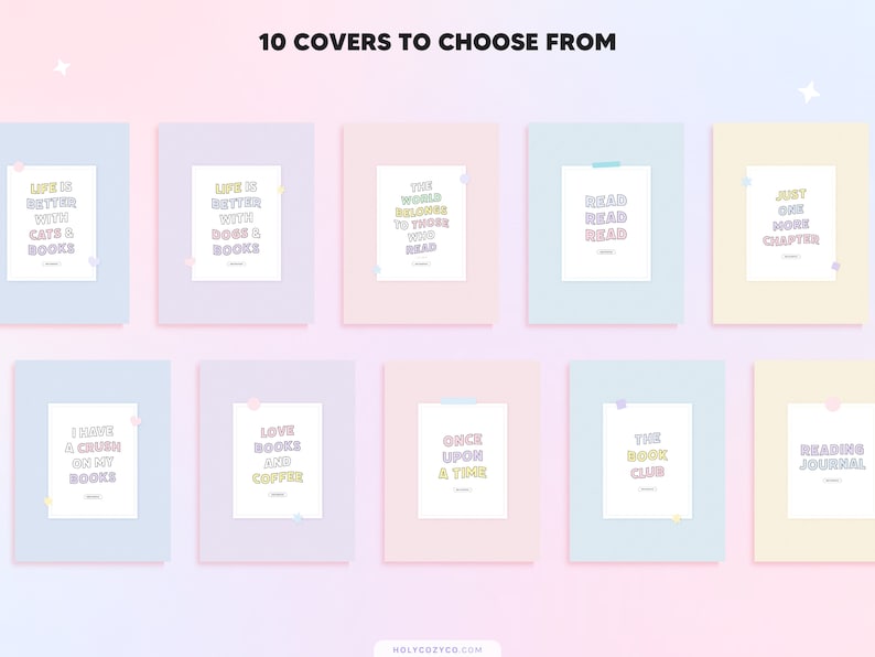 May include: Ten different pastel colored book cover designs with various book-themed quotes. The quotes include "Life is better with cats & books", "Life is better with dogs & books", "The world belongs to those who read", "Read read read read", "Just one more chapter", "I have a crush on my books", "Love books and coffee", "Once upon a time", "The book club", and "Reading journal".
