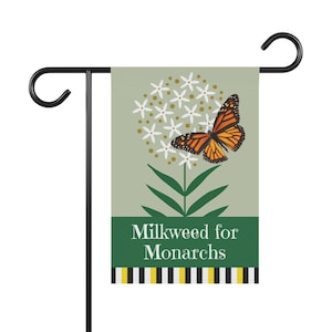 Milkweed for Monarchs (Ice Ballet) Garden Banner 12&quot; x 18&quot; gift for gardener, garden sign, pollinator planting, monarch butterfly habitat