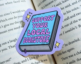 Support Your Local Bookstore Sticker, Bookstores, Indie Bookstores, Bookish Sticker, Paperback, Book Lover, Reading Lover, Buy Me Books
