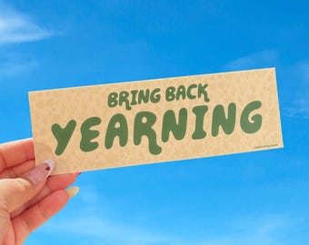 Bring Back Yearning Bumper Sticker, Waterproof Vinyl Car Decal, Men Who Yearn
