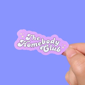 The Homebody Club Sticker, Introvert Sticker, Kindle Stickers