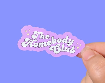 The Homebody Club Sticker, Introvert Sticker, Kindle Stickers