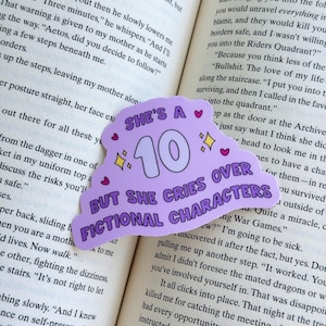 She’s A 10 But She Cries Over Fictional Characters Sticker
