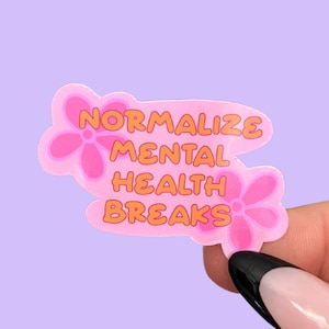 Normalize Mental Health Breaks Waterproof Sticker, Mental Health Awareness Sticker, Anti Capitalism Sticker, Eat The Rich Sticker