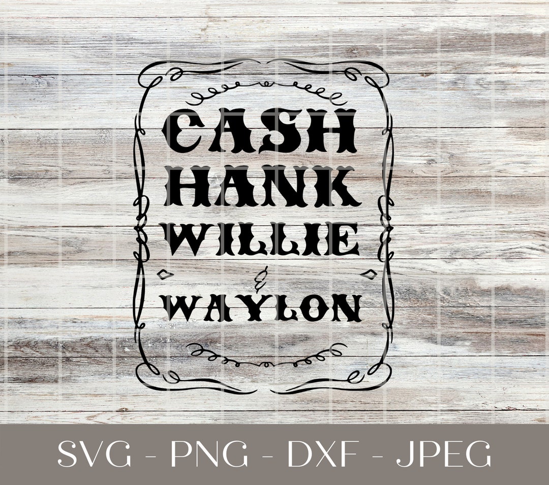 Cash, Hank, Willie, and Waylon Svg, Country Music Svg, Southern Svg ...