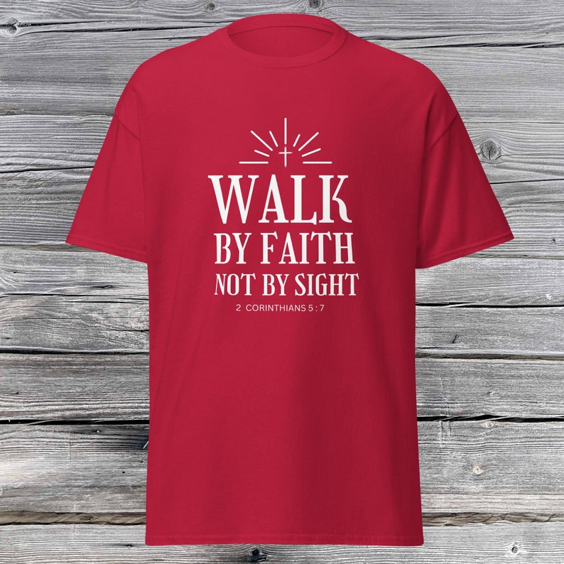 Walk by Faith Not by Sight T-shirt, 2 Corinthians 5:7, Faith T-shirt ...