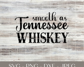 Smooth as Tennessee Whiskey SVG, Country Southern Design (Digital Files)
