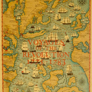 May include: A vintage map titled "Voyages of the Revolution 1775-1783" depicts the Atlantic Ocean and surrounding areas. The map features numerous sailing ships, geographical details, and historical dates, with a tan and red color scheme.