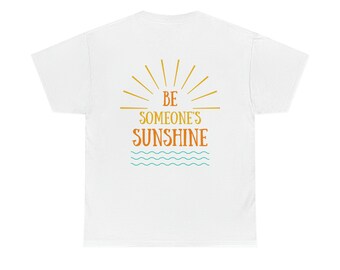 T-shirt Be Someone&#39;s Sunshine by TheSuzShine
