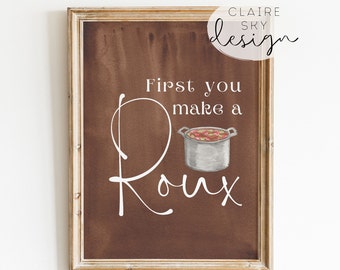 first you make a roux | louisiana printable wall art | cajun kitchen saying | watercolor southern decor | new orleans art poster
