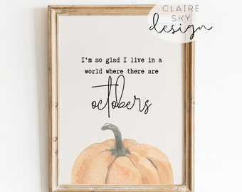 im so glad i live in a world where there are octobers print | october wall decor | anne of green gables quote | pumpkin wall art print