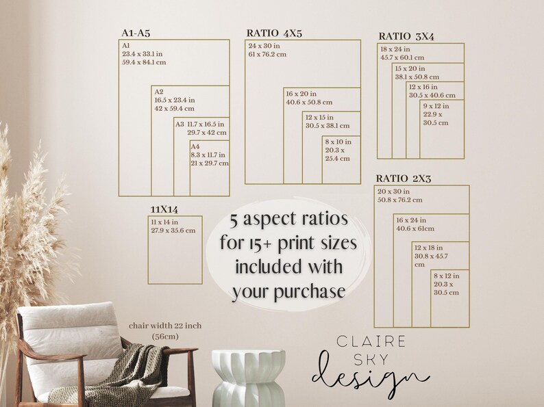 May include: A chart showing 5 different aspect ratios for 15+ print sizes, with measurements in inches and centimeters. The chart includes the standard paper sizes A1, A2, A3, A4, and A5, as well as 11x14. The text "5 aspect ratios for 15+ print sizes included with your purchase" is in a circle at the bottom of the chart. The text "CLAIRE SKY design" is at the bottom right of the chart.
