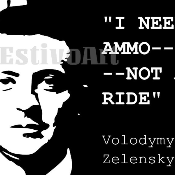 I Need Ammo Not A Ride, Volodymyr Zelenskyy Quote, SVG, PNG