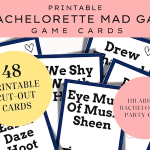May include: A set of 48 printable Mad Gab game cards with a blue and white border. The cards feature a variety of phrases and words, including "We Shy", "Drew", "Eye Mu", and "Of Mus.". The text "HILARIOUS BACHELORETTE PARTY GAME" is printed on a pink circle.